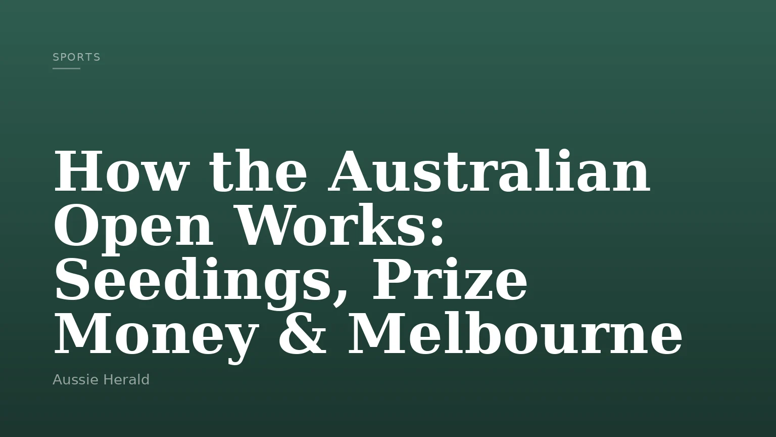 How the Australian Open Works: Seedings, Prize Money & Melbourne
