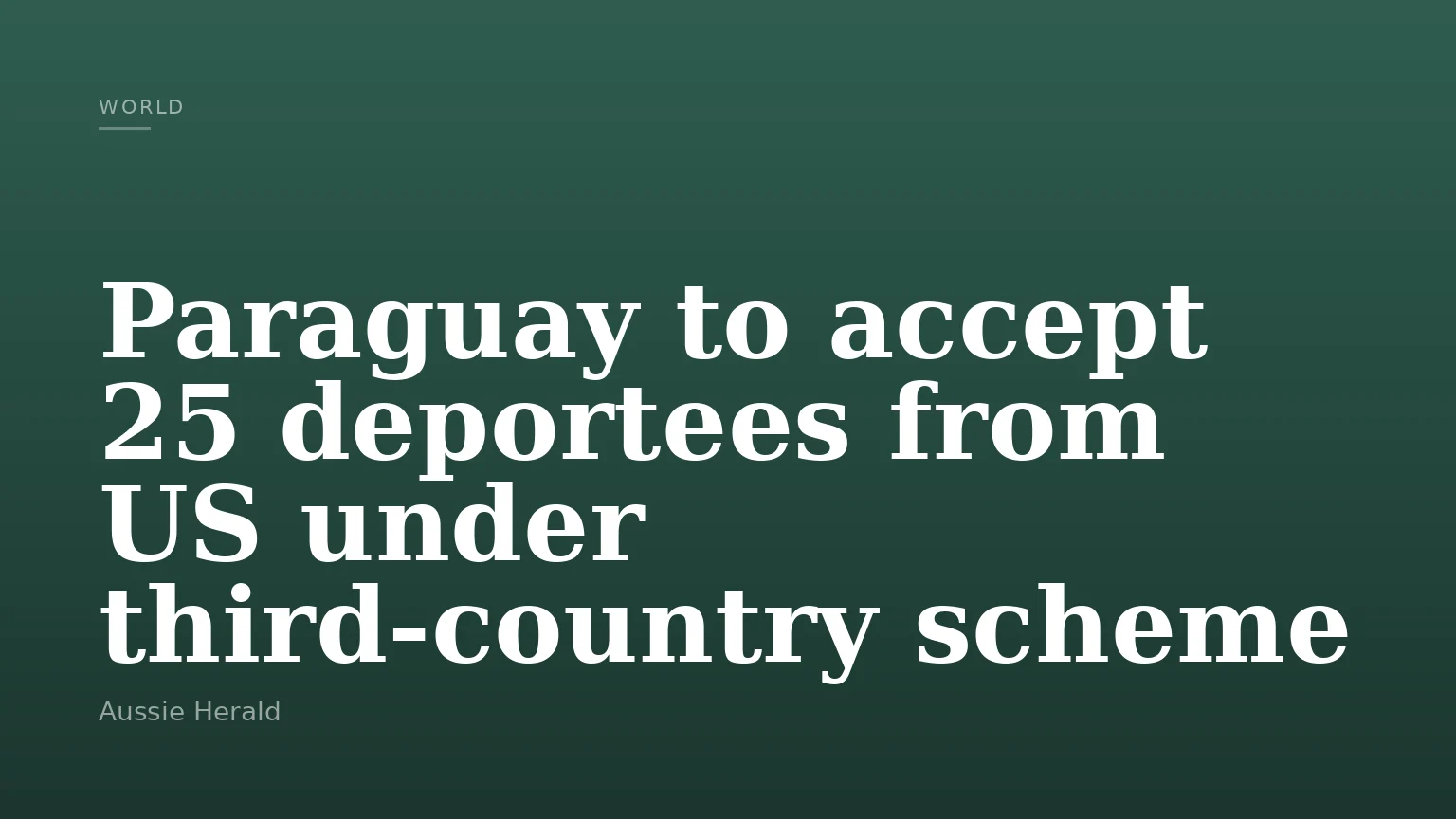 Paraguay to accept 25 deportees from US under third‑country scheme